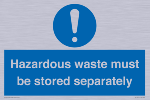 Hazardous Waste Must Be Stored Separately Sign